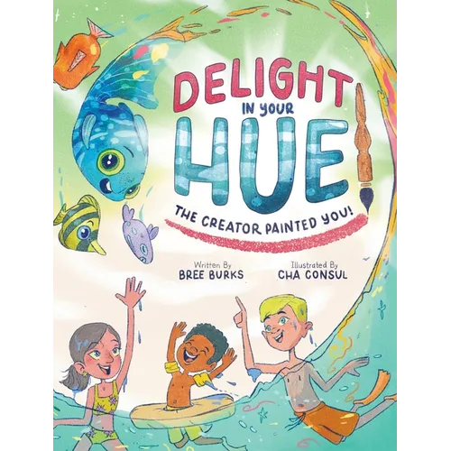 Delight In Your Hue: The Creator Painted You
