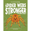 Are Spider Webs Stronger Than Steel?: Discover the Science Behind Arachnology
