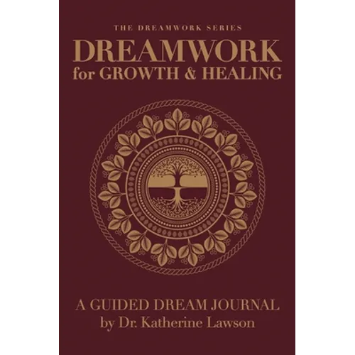 Dreamwork for Growth and Healing - A Guided Dream Journal