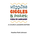 Wiggles, Giggles, and Pokes
