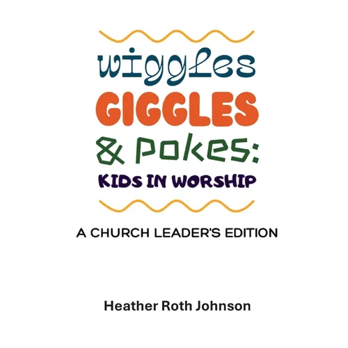 Wiggles, Giggles, and Pokes