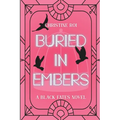 Buried in Embers: A Black Fates Novel