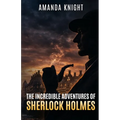 The Incredible Adventures of Sherlock Holmes