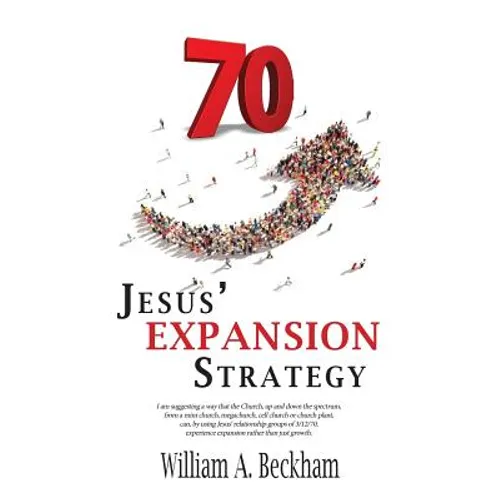 70: Jesus' Expansion Strategy