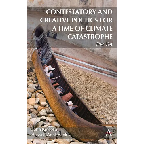Contestatory and Creative Poetics for a Time of Climate Catastrophe: Per Se