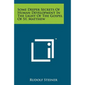Some Deeper Secrets Of Human Development In The Light Of The Gospel Of St. Matthew