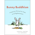 Bunny Buddhism: Hopping Along the Path to Enlightenment