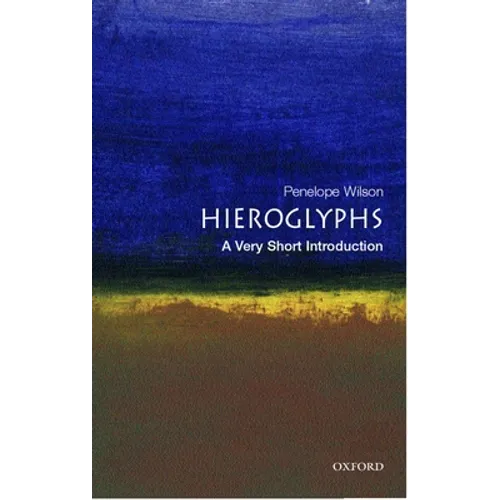 Hieroglyphs: A Very Short Introduction