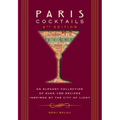 Paris Cocktails, Second Edition: An Elegant Collection of Over 100 Recipes Inspired by the City of Light