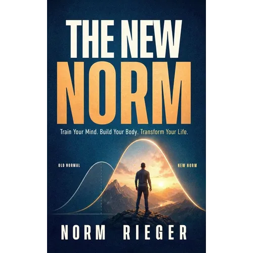 The New Norm: Train your mind. Build your body. Transform your life.