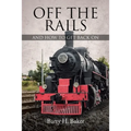 Off the Rails: And How to Get Back On