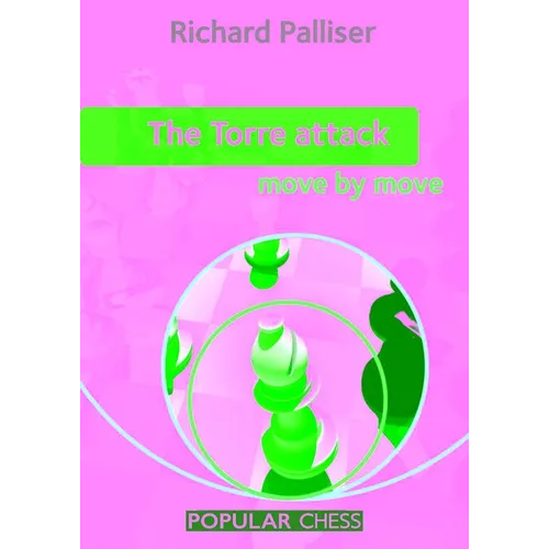 Torre Attack: Move by Move