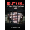 Holly's Hell - Seven Years in a Thai Prison