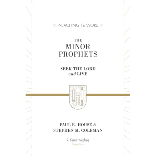 The Minor Prophets: Seek the Lord and Live