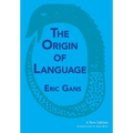 The Origin of Language: A New Edition