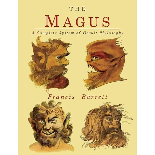 The Magus: A Complete System of Occult Philosophy