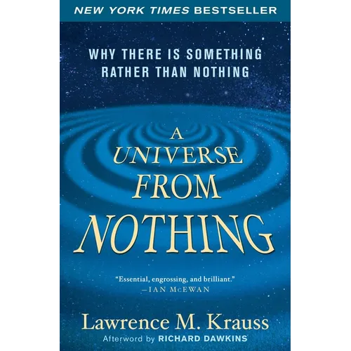 A Universe from Nothing: Why There Is Something Rather Than Nothing