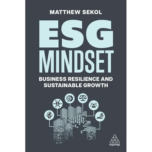 Esg Mindset: Business Resilience and Sustainable Growth