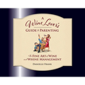 A Wine Lovers Guide to Parenting