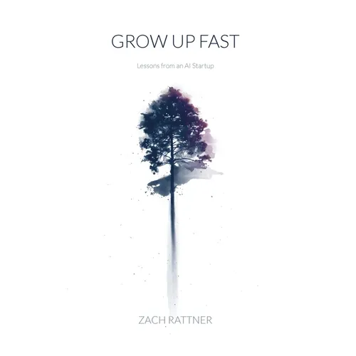 Grow Up Fast: Lessons from an AI Startup