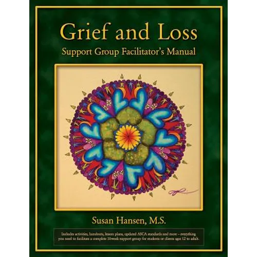 Grief and Loss Support Group Facilitator's Manual