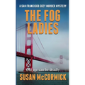 The Fog Ladies (A San Francisco Cozy Murder Mystery Book 1)