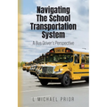 Navigating The School Transportation System: A Bus Driver's Perspective