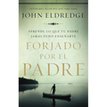 Un Forjado por el padre Softcover Fathered by God (Revised)