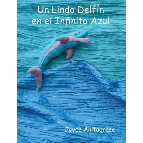 Un Lindo Delfín en el Infinito Azul