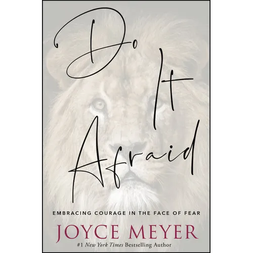 Do It Afraid: Embracing Courage in the Face of Fear