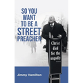 So You Want to Be a Street Preacher