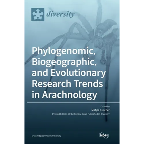 Phylogenomic, Biogeographic, and Evolutionary Research Trends in Arachnology