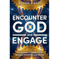 Encounter God and Engage: The Dynamic Connection Between Knowing and Being