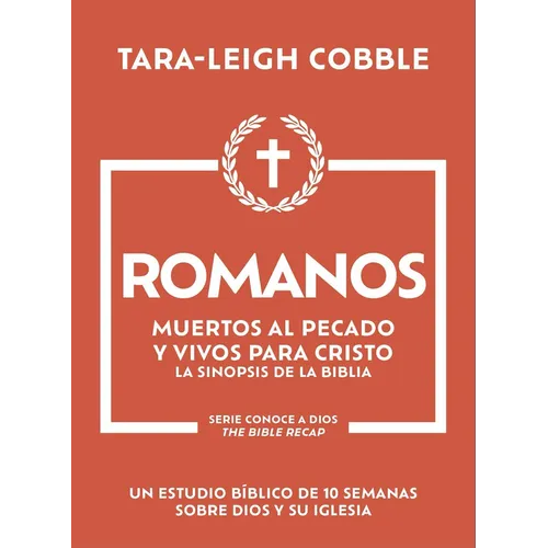 Romanos: Muertos Al Pecado Y Vivos Para Cristo