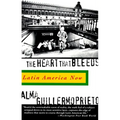 The Heart That Bleeds: Latin America Now