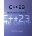 C++23 - The Complete Guide