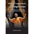 Mercy, Compassion, and Forgiveness: A Prisoner's Transparent Path to Freedom