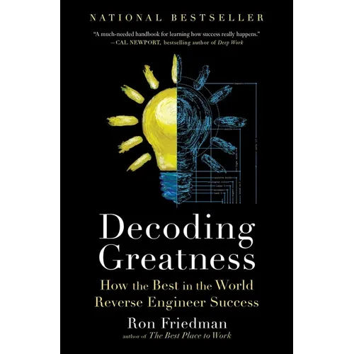 Decoding Greatness: How the Best in the World Reverse Engineer Success