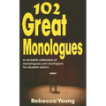 102 Great Monologues: A Versatile Collection of Monologues and Duologues for Student Actors