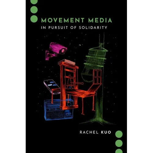 Movement Media: In Pursuit of Solidarity