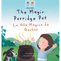 The Magic Porridge Pot - La Olla Mágica de Gachas: Bilingual Spanish & English book for children (Bilingual Spanish - English Fairy Tales)