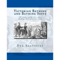Victorian Bathing and Bathing Suits: The Culture of the Two-Piece Bathing Dress from 1837 - 1901