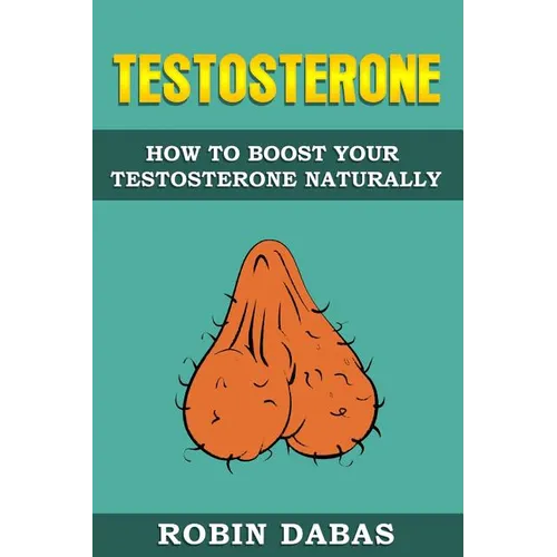 Testosterone: How to Boost Testosterone Naturally