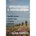 Resurgence and Revolution: The Pkk and the Kurdish Fight in Turkey and Syria