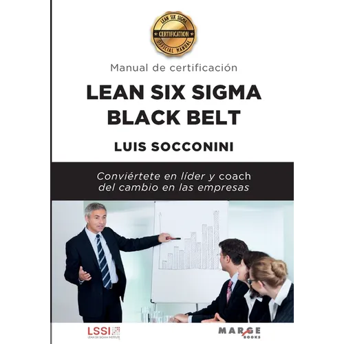 Lean Six Sigma Black Belt. Manual de certificación