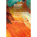 Using Generative AI in Historical Practice