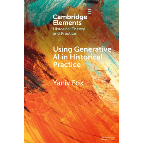 Using Generative AI in Historical Practice