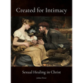 Created for Intimacy: Sexual Healing in Christ