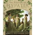 The Wisdom of Hypatia: Ancient Spiritual Practices for a More Meaningful Life