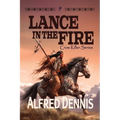 Lance in the Fire